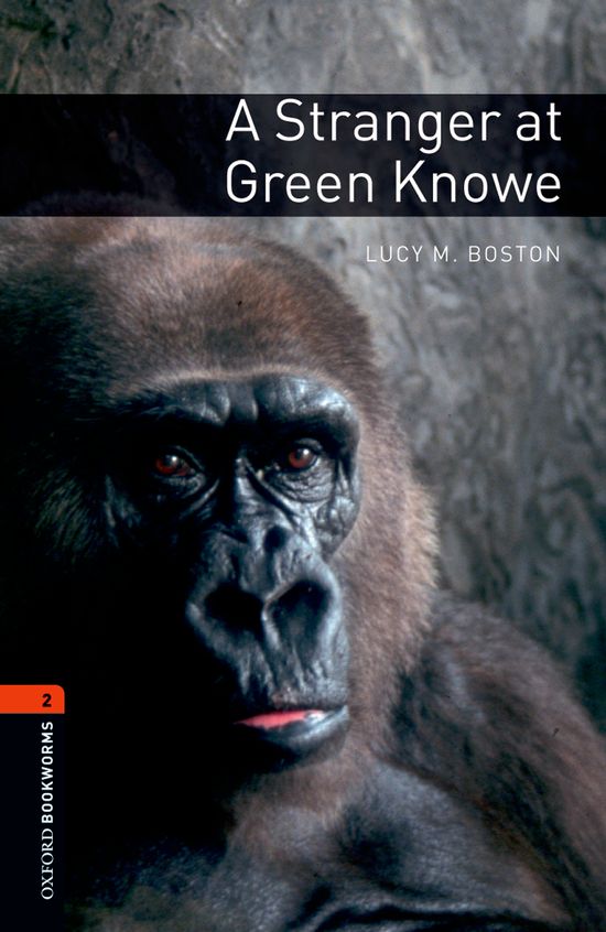 Oxford Bookworms 2. A Stanger at Green Knowe. Lucy M. Boston (Oxford University Press España, S.A.) 9780194790734