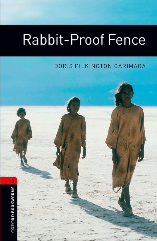 Oxford Bookworms 3. Rabit-Proof Fence. Doris Pilkington Garimara (Oxford University Press España, S.A.) 9780194791441