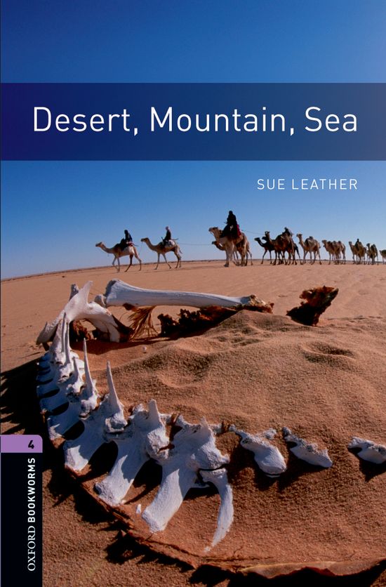 Oxford Bookworms 4. Desert, Mountain, Sea. Sue Leather (Oxford University Press España, S.A.) 9780194791694