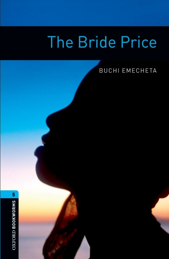 Oxford Bookworms 5. The Bride Price. Buchi Emecheta (Oxford University Press España, S.A.) 9780194792189