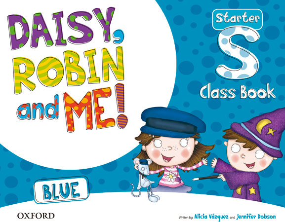 Daisy, Robin & Me! Blue Starter. Class Book Pack | Varios autores | 9780194807135 (OXFORD) Imagen principal del producto