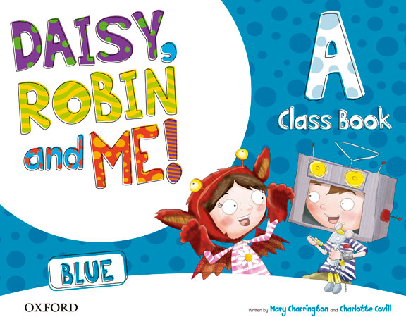 Daisy, Robin & Me! Blue A. Class Book Pack | Varios autores | 9780194807401 (OXFORD)