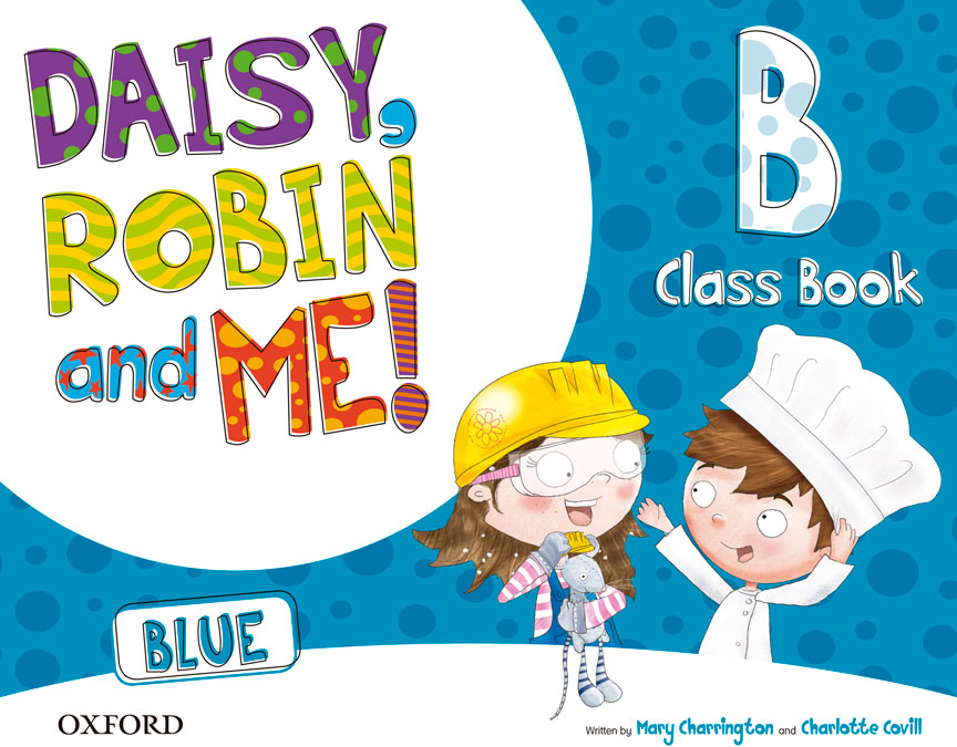 Daisy, Robin & Me! Blue B. Class Book Pack | Varios autores | 9780194807654 (OXFORD) Imagen principal del producto