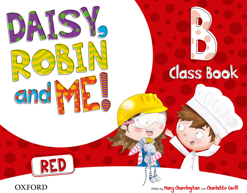 Daisy, Robin & Me! Red B. Class Book Pack | Varios autores | 9780194807661 (OXFORD) Imagen principal del producto
