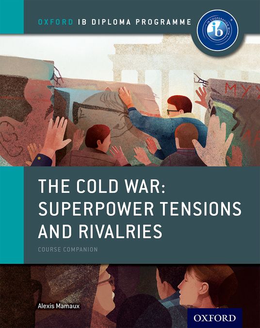 IB Diploma Paper 2 – The Cold War: Tensions and Rivalries Print Course Book | Varios autores | 9780198310211 (OXFORD)