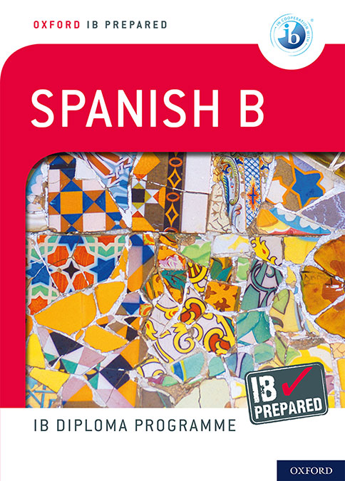 IB Prepared: Spanish B. Carina Gambluch (Oxford University Press España, S.A.) 9780198424741