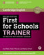 First for Schools Trainer Six Practice Tests without Answers with Audio. Elliot, Sue, O'dell, Felicity, Tiliouine, Helen (Cambridge University Press) 9781107446045
