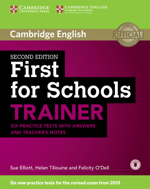 First for Schools Trainer Six Practice Tests with Answers and Teachers Notes with Audio 2nd Edition. Elliot, Sue, O'dell, Felicity, Tiliouine, Helen (Cambridge University Press) 9781107446052 Imagen principal del producto
