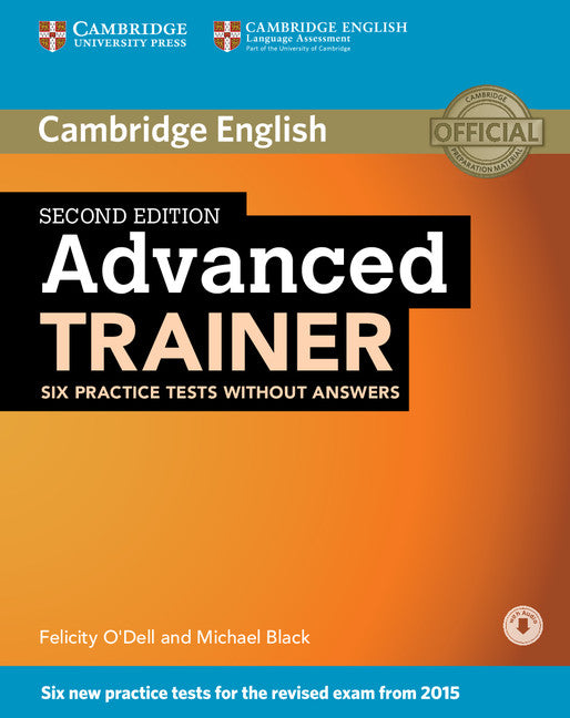 Advanced Trainer Six Practice Tests without Answers with Audio 2nd Edition. Black, Michael, O'dell, Felicity (Cambridge University Press) 9781107470262 Imagen principal del producto