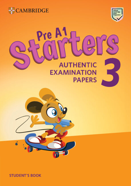 Pre A1 Starters 3 Student's Book: Authentic Examination Papers. Aa. Vv. (Cambridge University Press) 9781108465113