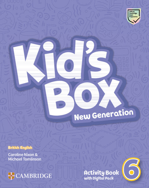 Kid's Box New Generation Level 6 Activity Book with Digital Pack British English. Nixon, Caroline, Tomlinson, Michael (Cambridge University Press) 9781108894906
