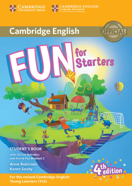 Fun for Starters Student's Book with Online Activities with Audio and Home Fun Booklet 2. Robinson, Anne, Saxby, Karen (Cambridge University Press) 9781316617465 Imagen principal del producto