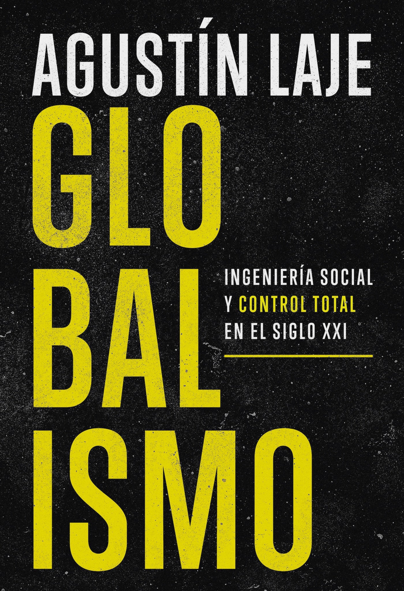 Globalismo: Ingeniería social y control total en el siglo XXI