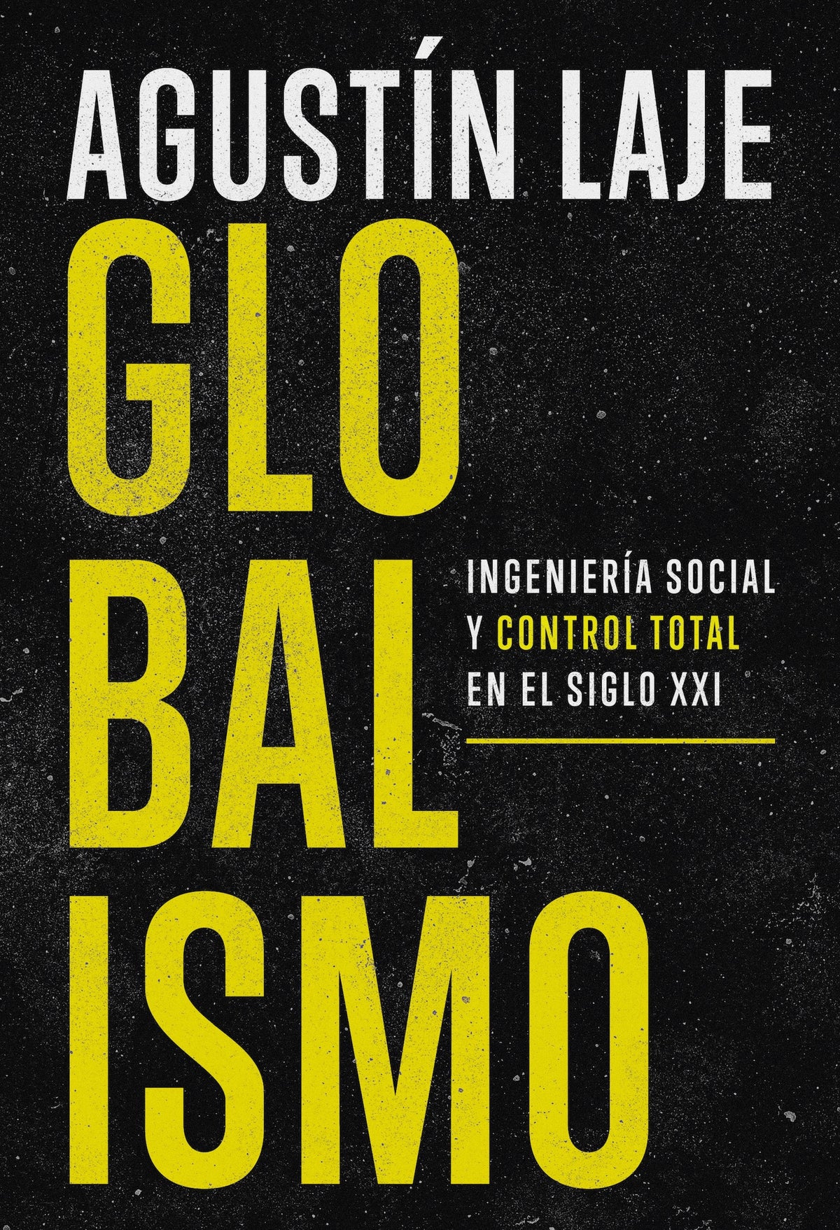 Globalismo: Ingeniería social y control total en el siglo XXI