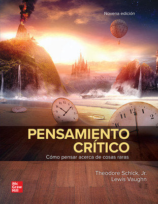 PENSAMIENTO CRITICO 9ª ED | THEODORE SCHICK,JR | MCGRAW-HILL | 9781456298883