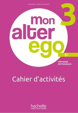 Mon Alter Ego 3 Cahier D´activ | HACHETTE | 9782017236429