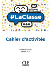 ✅ LA CLASSE B2 NB CAHIER ACTIVITES 21 I AA,VV I CLE INTERNACIONAL I 9782090356137