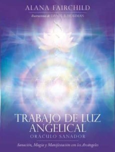 TRABAJO DE LUZ ANGELICAL I Aa,Vv I Guy Tredaniel Ediciones I 9782813228093