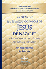 LAS GRANDES ENSEÑANZAS CÓSMICAS DE JESÚS DE NAZARET A SUS APÓSTOLES Y DISCÍPULOS QUE PODÍAN CAPTARLAS I Gabriele I Editorial Gabriele La Palabra I 9783892016151