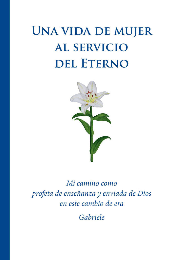 UNA VIDA DE MUJER AL SERVICIO DEL ETERNO I Gabriele I Editorial Gabriele La Palabra I 9783892018155