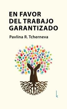 EN FAVOR DEL TRABAJO GARANTIZADO | TCHERNEVA,PAVLINA R | LOLA BOOKS | 9783944203454