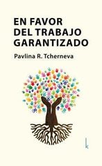 EN FAVOR DEL TRABAJO GARANTIZADO | TCHERNEVA,PAVLINA R | LOLA BOOKS | 9783944203454