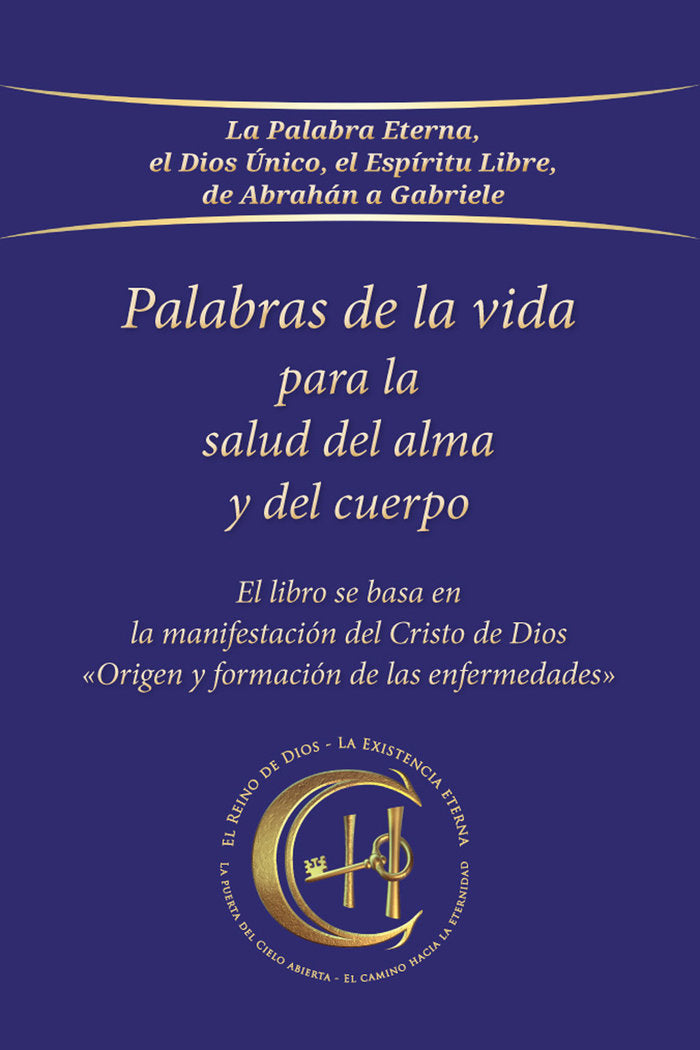 PALABRAS DE LA VIDA PARA LA SALUD DEL ALMA Y DEL CUERPO I Gabriele I Editorial Gabriele La Palabra I 9783964464071
