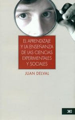 APRENDIZAJE Y LA ENSEÑANZA DE LAS CIENCIAS SOCIALES Y EX | DELVAL,JUAN | SIGLO XXI MEXICO ARGENTINA | 9786070304996