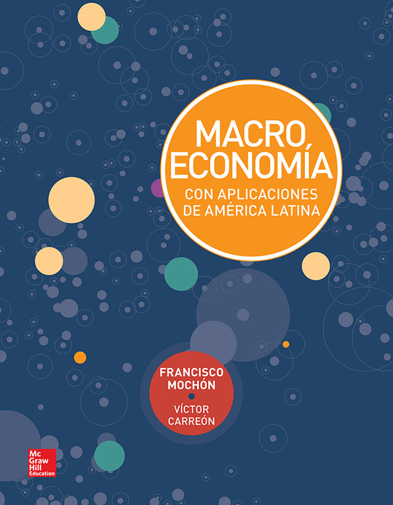 MACROECONOMIA CON APLICACIONES DE AMERICA LATINA. Carreon Rodriguez, V. G., Mochon Morcillo, F. (McGraw-Hill Interamericana de España S.L.) 9786071510518
