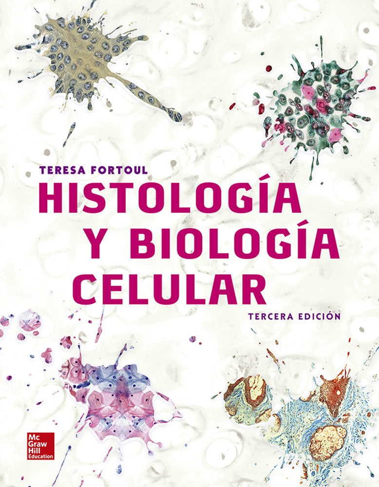 Histología y biología celular. Fortoul Van Der Goes, Teresa (McGraw-Hill Interamericana de España S.L.) 9786071514080 Imagen principal del producto