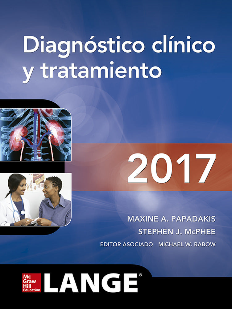 DIAGNOSTICO CLINICO Y TRATAMIENTO. Mcphee, Stephen J., Papadakis, Maxine A., Rabow, Michael W. (McGraw-Hill Interamericana de España S.L.) 9786071514103