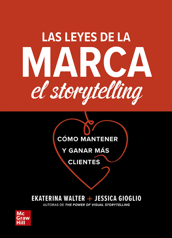 Las leyes de la marca: el storytelling. Gioglio, Jessica, Walter, Ekaterin (McGraw-Hill Interamericana de España S.L.) 9786071514455