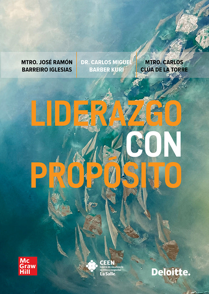 LIDERAZGO CON PROPOSITO. Barber Kuri, Carlos Miguel, Barreiro Iglesias, Jose Ramon, Clua De La Torre, Carlos (McGraw-Hill Interamericana de España S.L.) 9786071521347