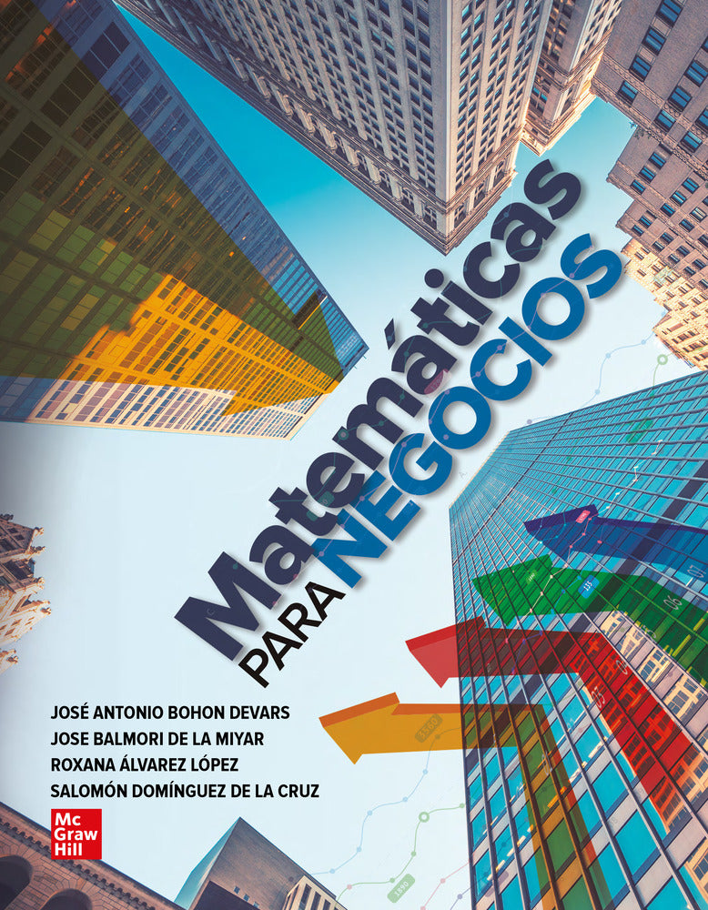 Matemáticas para negocios. [et Al. ], Bohon Devars, J. A. (McGraw-Hill Interamericana de España S.L.) 9786071524508
