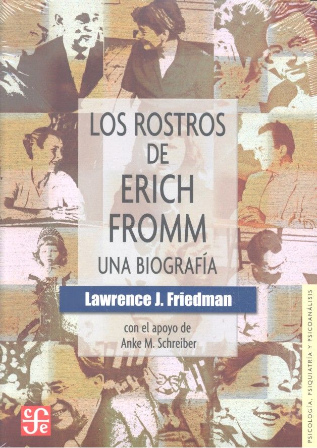 ROSTROS DE ERICH FROMM,LOS | FRIEDMANN,LAWRENCE | FONDO CULTURA ECONOMICA | 9786071637185