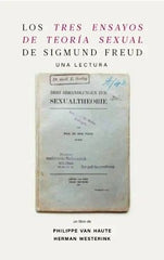 LOS TRES ENSAYOS DE TEORIA SEXUAL DE SIGMUND FREUD UNA L | PHILIPPE VAN HAUTE/HERMAN WESTERINK | PARADISO EDITORES | 9786072688711