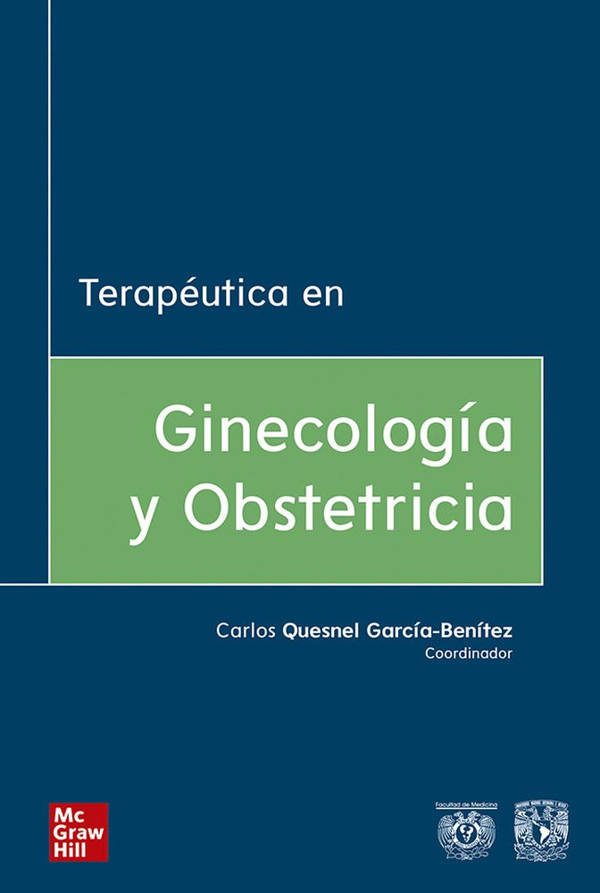 Terapéutica en ginecología & obstetricia. Quesnel Garcia Benitez, Carlos (McGraw-Hill Interamericana de España S.L.) 9786073015677