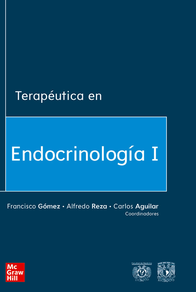 Terapéutica en endocrinología y nutrición clínica I. Aguilar, Carlos, Gomez, Francisco, Reza, Alfredo (McGraw-Hill Interamericana de España S.L.) 9786073017657