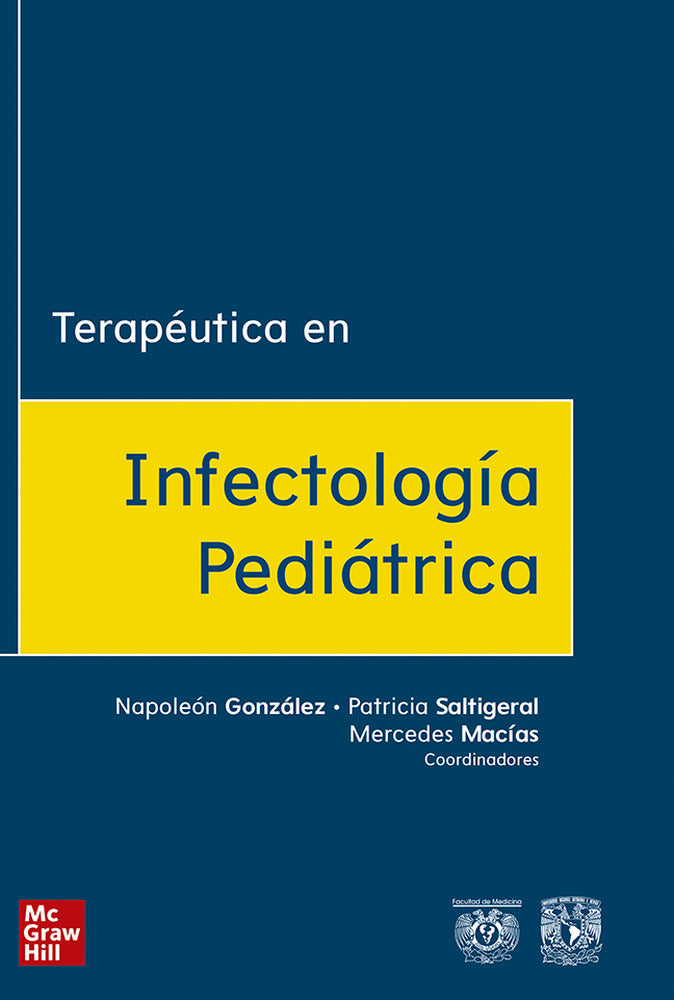 Terapéutica en infectología pedíatrica. Gonzalez, Napoleon, Macias, Mercedes, Saltigeral, Patricia (McGraw-Hill Interamericana de España S.L.) 9786073017794