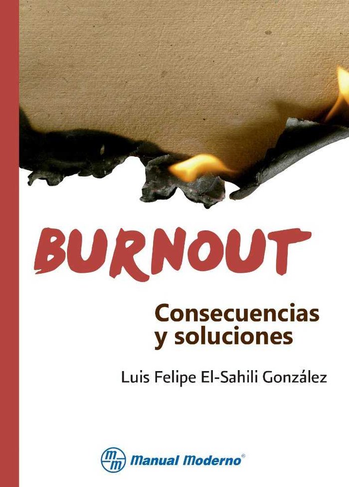 BURNOUT CONSECUENCIAS Y SOLUCIONES | EL SAHILI GONZALEZ,LUIS FELIPE | MANUAL MODERNO | 9786074485233