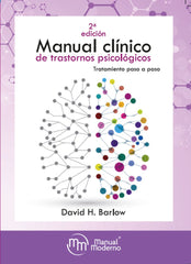 MANUAL CLINICO DE TRASTORNOS PSICOLOGICOS TRATAMIENTO 2º ED - 9786074488890