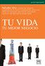 TU VIDA TU MEJOR NEGOCIO | ALBA, SALVADOR | LID EDITORIAL | 9786077610038