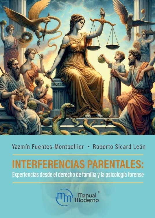 INTERFERENCIAS PARENTALES EXPERIENCIAS DESDES DERECHO FAMIL | SCARD LEON,ROB/FUENTES,YASMIN | MANUAL MODERNO | 9786287695061