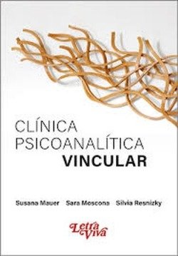 CLINICA PSICOANALITICA VINCULAR | SARA MOSCONA, SILVIA RESNIZKY/SUSANA M | LETRA VIVA (ARGENTINA) | 9786319063417