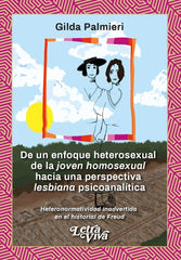 DE UN ENFOQUE HETEROSEXUAL DE LA JOVEN HOMOSEXUAL HACIA UNA | GILDA PALMIERI | LETRA VIVA (ARGENTINA) | 9786319075397