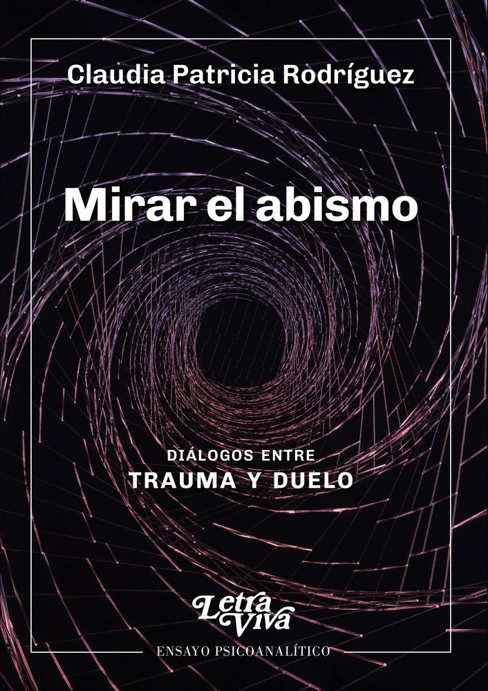 MIRAR EL ABISMO | CLAUDIA PATRICIA RODRIGUEZ | LETRA VIVA (ARGENTINA) | 9786319106435