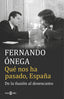 QUE NOS HA PASADO ESPAÑA | ONEGA,FERNANDO | PLAZA & JANES | 9788401017513