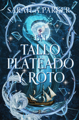 UN TALLO PLATEADO Y ROTO | Parker, Sarah A, | 9788401032059 (Plaza & janes)