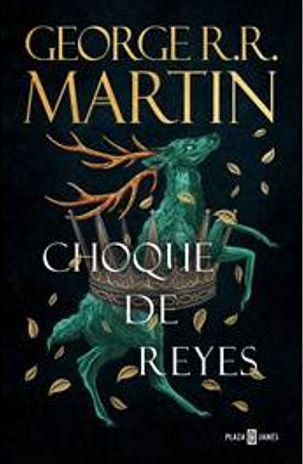 CHOQUE DE REYES CANCION DE HIELO Y FUEGO 2 | Martin,george R R | 9788401032431 (Plaza & janes)