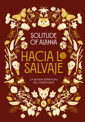 HACIA LO SALVAJE I Solitude Of Alanna I Bruguera I 9788402425140